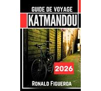 KATMANDOU GUIDE DE VOVAGE 2026
