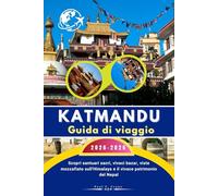 Katmandu Guida di viaggio 2025-2026: Scopri santuari sacri, vivaci bazar, viste mozzafiato sull'Himalaya e il vivace patrimonio del Nepal