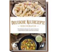 Katrin Ahrends Deutsche Kultrezepte Kochbuch: Die beliebtesten Rez (Tapa blanda)