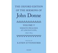 Katrin Ettenhuber The Oxford Edition of the Sermons of John Donne (Tapa dura)