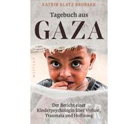Katrin Glatz Br Tagebuch aus Gaza: Der Bericht einer Kinderpsychol (Tapa blanda)