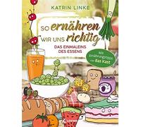 Katrin Linke Lo So ernähren wir uns richtig - Das Einmaleins des Ess (Tapa dura)