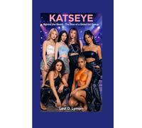 KATSEYE: Behind the Beats - The Rise of a Global Girl Group