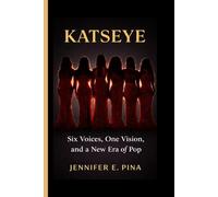 KATSEYE: Six Voices, One Vision, and a New Era of Pop