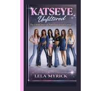 KATSEYE UNFILTERED: The Untold Story of Pop’s Fiercest Girl Group
