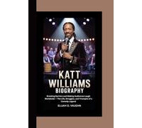 KATT WILLIAMS BIOGRAPHY: Breaking Barriers and Making Audiences Laugh Worldwide - The Life, Struggles, and Triumphs of a Comedy Legend