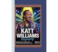 KATT WILLIAMS: The Wild Ride of a Fearless Entertainer - Struggles, Spotlight, and the Spirit of Survival