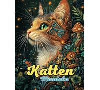 Katten Mandala Kleurboek: Elegante en Speelse Mandala’s voor Ontspanning en Creativiteit: Ontdek Meer dan 60 Pagina’s met Unieke, Door Katten ... voor Stressverlichting en Mindful Kleuren