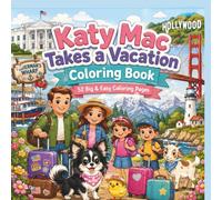 Katy Mac Takes a Vacation Coloring Book: 52 Big & Easy Coloring Pages for Kids with Road Trips, Famous Landmarks, Family Travel, Farm Friends, and Vacation Fun