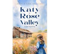Katy of Rose Valley: A New Beginning: 2 (Roses of the Valley)
