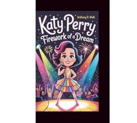 KATY PERRY: Firework of a Dream