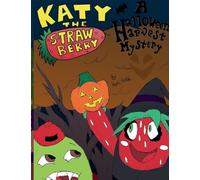 Katy the Strawberry: A Halloween Harvest Mystery