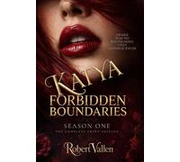 KATYA - FORBIDDEN BOUNDARIES: Complete Collection - Books 1-5 of the Forbidden Boundaries Psychological & Spicy Dark Romance Series (Forbidden Boundaries · Season One)