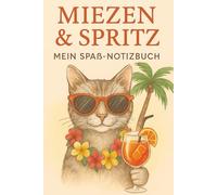 Katze Notizbuch: Ein lustiges Notizbuch im Sommer-Look! Perfekt für deine verrückten Ideen, witzigen Gedanken und sonnigen Momente. Mit trendigem ... Feeling und viel Platz für deine Kreativität.