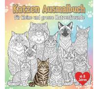 Katzen - Ausmalbuch für kleine und große Katzenfreunde ab 8 Jahren | 70 entzückende Motive zum Ausmalen - fördert Konzentration & Kreativität