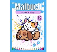 Katzen & Hunde - Malbuch: Süße und einfache Motive für Kinder von 4-8 Jahren