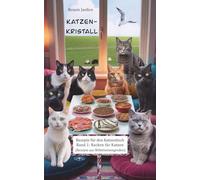 Katzen-Kristall - Rezepte für den Katzentisch Band 1: Backen für Katzen: (Rezepte aus Wilhelminengroden)