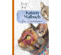 Katzen Malbuch: Dieses Katzen-Malbuch für Erwachsene entführt dich in eine ruhige, lustige und entspannte Welt mit 58 detailreichen Katzenmotiven.