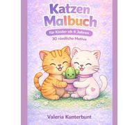 Katzen Malbuch für Kinder ab 4 Jahren: 30 niedliche Katzen Motive zum Ausmalen - Einfaches Tier Malbuch für Mädchen und Jungen | Niedliche Tiere ... Tiere - Malbücher für Kinder ab 4 Jahren)