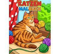 Katzen Malbuch: Liebevolle und lustige Motive zum Ausmalen für Jungen, Mädchen und kreative Teenager