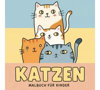 Katzen Malbuch: Niedliche Illustrationen Für Stundenlangen Malspaß - Ideal Für Jungen Und Mädchen