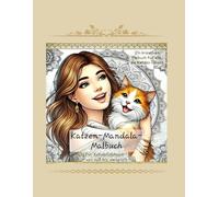Katzen-Mandala-Malbuch: "Für alle Katzenliebhaber - von süß bis verspielt" ("Johannas.kreativwelt - Die Malbuch-Reihe für alle, die mit Liebe ausmalen")