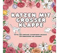Katzen mit großer Klappe: Das ultimative und sarkastische Schimpf- und Fluchmalbuch für Erwachsene - 30 lustige, unzensierte Motive zum kreativen ... zu Weihnachten, Geburtstagen und zwischendur