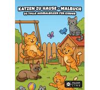 Katzen zu Hause - Malbuch: 50 tolle Ausmalbilder für Kinder