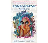 KatZenJaMMer, A double shot: Unfiltered attraction, served extra dirty in this hilarious and intoxicating British romcom from Eve Upshall (KaZenJaMMer, A Shot of Romance)