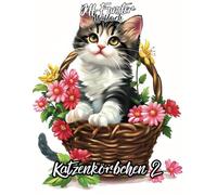 Katzenkörbchen 2: 50 liebevolle Motive von Katzen & Körbchen zum Ausmalen