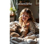 Katzenliebe - Tagebuch für Mädchen: Ein fröhliches Tagebuch für Gedanken, Erlebnisse und glückliche Momente mit deiner Katze - perfekt für kleine Katzenfreunde