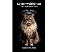 Katzenweisheiten - Das Revier ohne Netz: Ein Roman über Katzen, Menschen und eine Welt im Ausnahmezustand: 2