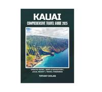 KAUAI COMPREHENSIVE TRAVEL GUIDE 2025