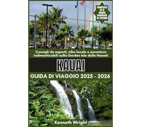 Kauai GUIDA DI VIAGGIO 2025 / 2026: Consigli da esperti, cibo locale e avventure indimenticabili sulla Garden Isle delle Hawaii