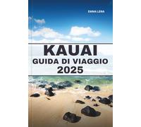 KAUAI GUIDA DI VIAGGIO 2025: Fai un'escursione sulla costa di Nā Pali, scopri cascate lussureggianti, rilassati su spiagge appartate e consigli utili per l'isola giardino delle Hawaii.