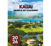 KAUAI GUIDA DI VIAGGIO 2026