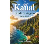 Kauai Guida di viaggio 2026-2027: Costa di Nā Pali, Canyon di Waimea, Baia di Hanalei, cucina locale e consigli per le prenotazioni, da Poʻipū a Hāʻena