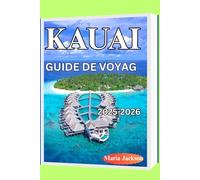 KAUAI GUIDE DE VOYAGE 2025-2026