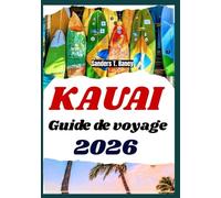 KAUAI GUIDE DE VOYAGE 2026: Itinéraire pour les voyageurs avec plages, cascades, randonnées et conseils culturels locaux