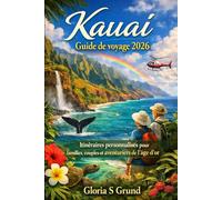 Kauai Guide de voyage 2026: Itinéraires personnalisés pour familles, couples et aventuriers de l'âge d'or
