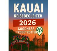 Kauai-Reiseführer 2026 (Globetrotter Travel Series)