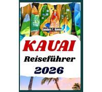 KAUAI REISEFÜHRER 2026: Reiseplanung mit Stränden, Wasserfällen, Wanderungen und kulturellen Geheimtipps