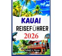 KAUAI REISEFÜHRER 2026: Sehenswerte Sehenswürdigkeiten, versteckte Schätze, Budgettipps, Reiseroute und mehr
