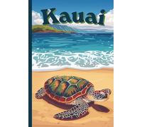 Kauai Sea Turtle Travel Journal: A lined 6x9 notebook to write about your adventures in Hawaii