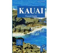 KAUAI TRA VEL GUIDE 2026-2026: A Journey Through Lush Landscapes, Ocean Breezes, and Timeless Island Magic