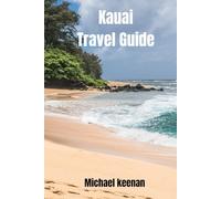 Kauai Travel Guide