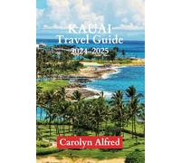 KAUAI TRAVEL GUIDE 2024-2025: Nature's Perfect Island Canvas (World Tour)