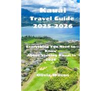 Kauai Travel Guide 2025-2026: Everything You Need to Know About Visiting Kauai in 2026 (ULTIMATE TOURIST GUIDEBOOK)