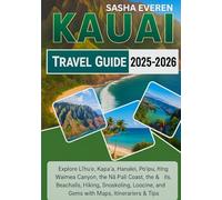 KAUAI TRAVEL GUIDE 2025-2026: Explore Līhuʻe, Kapaʻa, Hanalei, Poʻipū, Waimea Canyon, the Nā Pali Coast, Beaches & Waterfalls, Hiking, Snorkeling, Local Cuisine, and Hidden Gems with Maps.