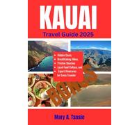 Kauai Travel Guide 2025: Explore Hidden Gems, Breathtaking Hikes, Pristine Beaches, Local Food Culture, and Expert Itineraries for Every Traveler